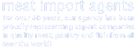 Dimos Papaspirou & Co - Meat Import Agents. For over 40 years , our agency had been proudly representing export companies in quality meat, poulty and fish from all over the world!